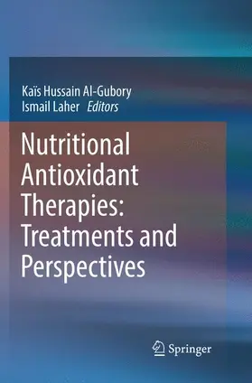 Laher / Al-Gubory |  Nutritional Antioxidant Therapies: Treatments and Perspectives | Buch |  Sack Fachmedien