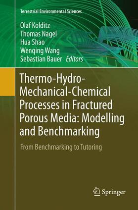Kolditz / Nagel / Bauer |  Thermo-Hydro-Mechanical-Chemical Processes in Fractured Porous Media: Modelling and Benchmarking | Buch |  Sack Fachmedien