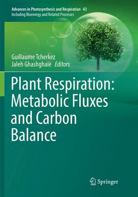 Ghashghaie / Tcherkez |  Plant Respiration: Metabolic Fluxes and Carbon Balance | Buch |  Sack Fachmedien