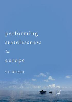 Wilmer |  Performing Statelessness in Europe | Buch |  Sack Fachmedien