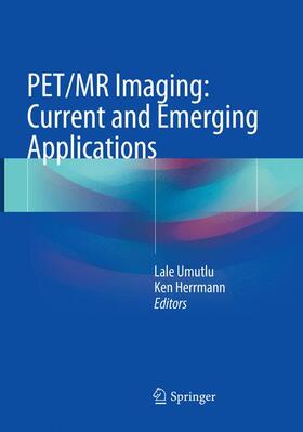 Herrmann / Umutlu |  PET/MR Imaging: Current and Emerging Applications | Buch |  Sack Fachmedien