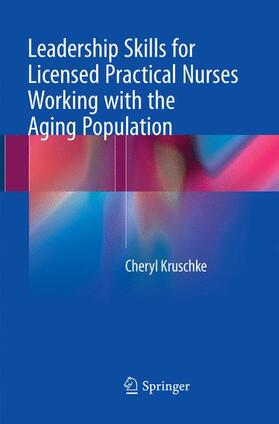 Kruschke |  Leadership Skills for Licensed Practical Nurses Working with the Aging Population | Buch |  Sack Fachmedien