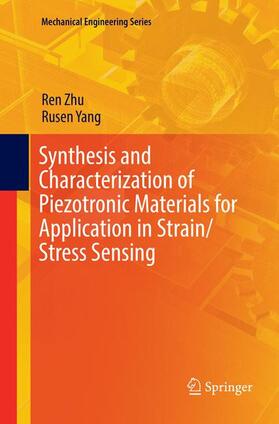 Yang / Zhu |  Synthesis and Characterization of Piezotronic Materials for Application in Strain/Stress Sensing | Buch |  Sack Fachmedien