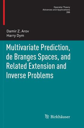 Dym / Arov |  Multivariate Prediction, de Branges Spaces, and Related Extension and Inverse Problems | Buch |  Sack Fachmedien