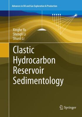 Yu / Li |  Clastic Hydrocarbon Reservoir Sedimentology | Buch |  Sack Fachmedien