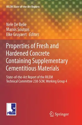 De Belie / Gruyaert / Soutsos |  Properties of Fresh and Hardened Concrete Containing Supplementary Cementitious Materials | Buch |  Sack Fachmedien