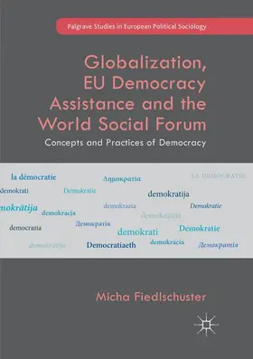 Fiedlschuster |  Globalization, EU Democracy Assistance and the World Social Forum | Buch |  Sack Fachmedien