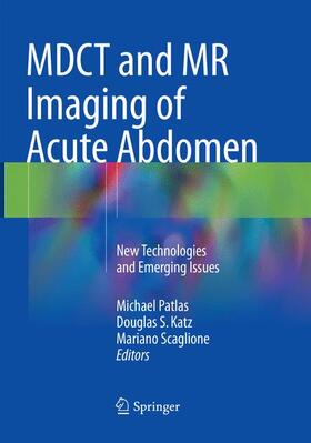 Patlas / Scaglione / Katz |  MDCT and MR Imaging of Acute Abdomen | Buch |  Sack Fachmedien