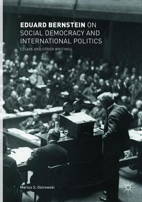 Bernstein |  Eduard Bernstein on Social Democracy and International Politics | Buch |  Sack Fachmedien