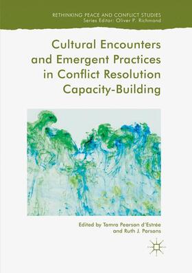 Parsons / d'Estrée | Cultural Encounters and Emergent Practices in Conflict Resolution Capacity-Building | Buch | 978-3-030-10013-1 | sack.de