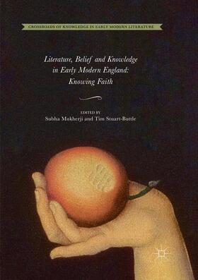 Stuart-Buttle / Mukherji |  Literature, Belief and Knowledge in Early Modern England | Buch |  Sack Fachmedien