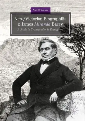 Heilmann |  Neo-/Victorian Biographilia and James Miranda Barry | Buch |  Sack Fachmedien