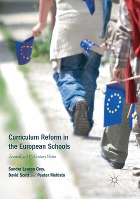 Leaton Gray / Mehisto / Scott |  Curriculum Reform in the European Schools | Buch |  Sack Fachmedien