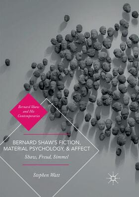 Watt |  Bernard Shaw¿s Fiction, Material Psychology, and Affect | Buch |  Sack Fachmedien