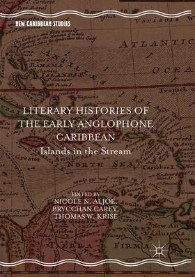 Aljoe / Krise / Carey |  Literary Histories of the Early Anglophone Caribbean | Buch |  Sack Fachmedien