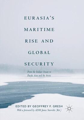 Gresh |  Eurasia¿s Maritime Rise and Global Security | Buch |  Sack Fachmedien