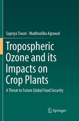 Agrawal / Tiwari |  Tropospheric Ozone and its Impacts on Crop Plants | Buch |  Sack Fachmedien