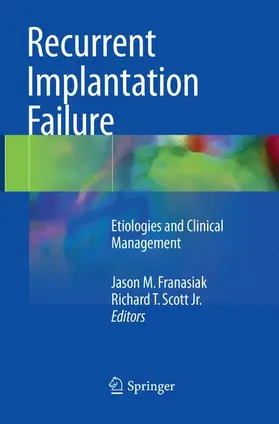 Scott Jr. / Franasiak |  Recurrent Implantation Failure | Buch |  Sack Fachmedien