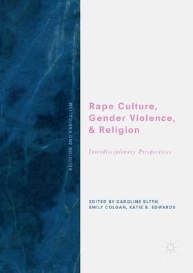 Blyth / Edwards / Colgan |  Rape Culture, Gender Violence, and Religion | Buch |  Sack Fachmedien