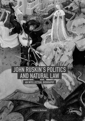 MacDonald |  John Ruskin's Politics and Natural Law | Buch |  Sack Fachmedien