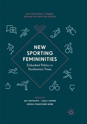 Toffoletti / Francombe-Webb / Thorpe |  New Sporting Femininities | Buch |  Sack Fachmedien