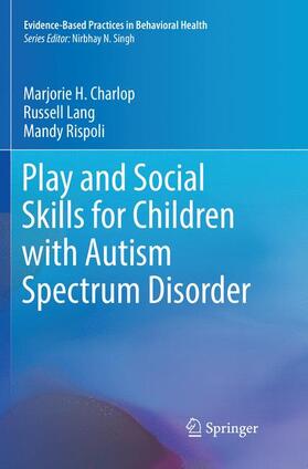 Charlop / Rispoli / Lang |  Play and Social Skills for Children with Autism Spectrum Disorder | Buch |  Sack Fachmedien
