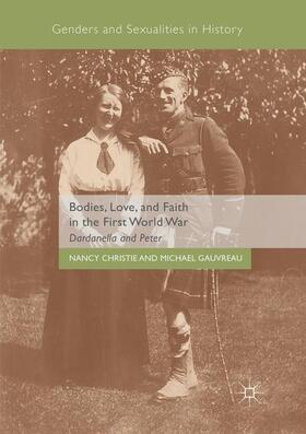 Gauvreau / Christie |  Bodies, Love, and Faith in the First World War | Buch |  Sack Fachmedien