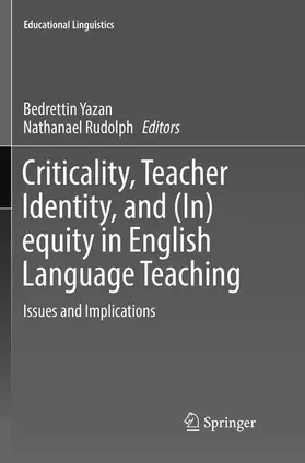 Rudolph / Yazan |  Criticality, Teacher Identity, and (In)equity in English Language Teaching | Buch |  Sack Fachmedien