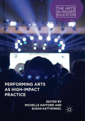 Kattwinkel / Hayford |  Performing Arts as High-Impact Practice | Buch |  Sack Fachmedien