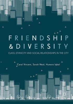 Vincent / Iqbal / Neal |  Friendship and Diversity | Buch |  Sack Fachmedien