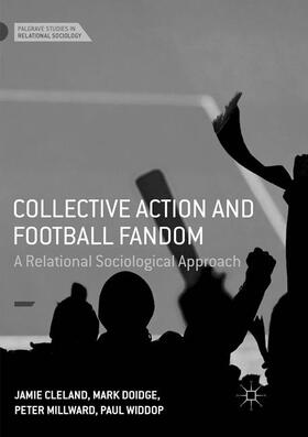 Cleland / Widdop / Doidge |  Collective Action and Football Fandom | Buch |  Sack Fachmedien