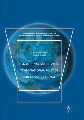 Sharif / Volkmer |  Risk Journalism between Transnational Politics and Climate Change | Buch |  Sack Fachmedien