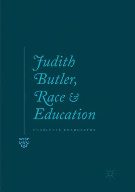 Chadderton |  Judith Butler, Race and Education | Buch |  Sack Fachmedien