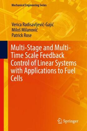 Radisavljevic-Gajic / Radisavljevic-Gajic / Rose |  Multi-Stage and Multi-Time Scale Feedback Control of Linear Systems with Applications to Fuel Cells | Buch |  Sack Fachmedien