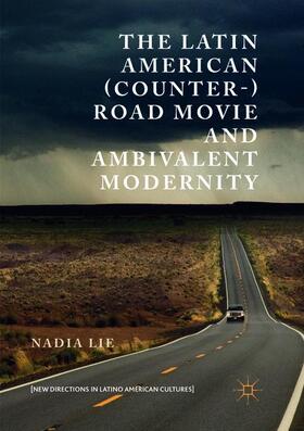 Lie |  The Latin American (Counter-) Road Movie and Ambivalent Modernity | Buch |  Sack Fachmedien
