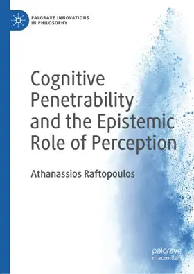 Raftopoulos |  Cognitive Penetrability and the Epistemic Role of Perception | Buch |  Sack Fachmedien