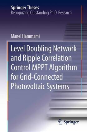 Hammami |  Level Doubling Network and Ripple Correlation Control MPPT Algorithm for Grid-Connected Photovoltaic Systems | Buch |  Sack Fachmedien