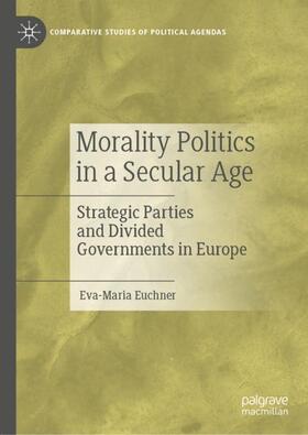 Euchner |  Morality Politics in a Secular Age | Buch |  Sack Fachmedien