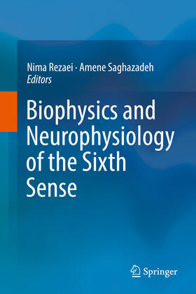 Rezaei / Saghazadeh |  Biophysics and Neurophysiology of the Sixth Sense | eBook | Sack Fachmedien