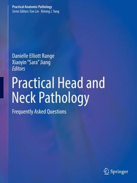 “Sara” Jiang / Elliott Range |  Practical Head and Neck Pathology | Buch |  Sack Fachmedien