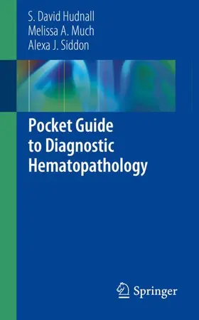 Hudnall / Siddon / Much |  Pocket Guide to Diagnostic Hematopathology | Buch |  Sack Fachmedien