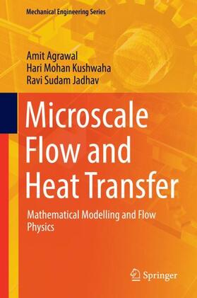 Agrawal / Jadhav / Kushwaha |  Microscale Flow and Heat Transfer | Buch |  Sack Fachmedien