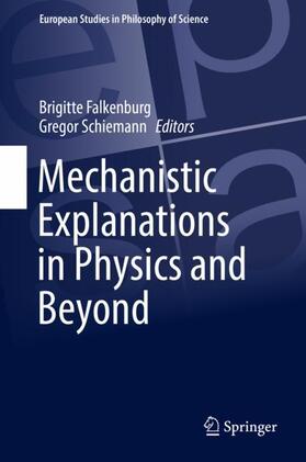 Schiemann / Falkenburg |  Mechanistic Explanations in Physics and Beyond | Buch |  Sack Fachmedien