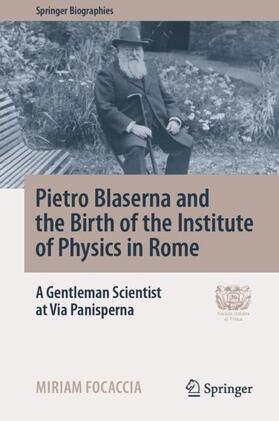Focaccia |  Pietro Blaserna and the Birth of the Institute of Physics in Rome | Buch |  Sack Fachmedien