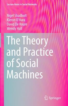 Shadbolt / Hall / O’Hara |  The Theory and Practice of Social Machines | Buch |  Sack Fachmedien