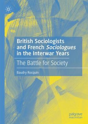 Rocquin |  British Sociologists and French 'Sociologues' in the Interwar Years | Buch |  Sack Fachmedien