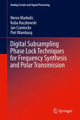 Markulic / Raczkowski / Craninckx |  Digital Subsampling Phase Lock Techniques for Frequency Synthesis and Polar Transmission | eBook | Sack Fachmedien