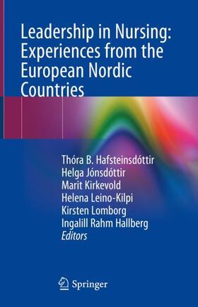 Hafsteinsdóttir / Jónsdóttir / Lomborg |  Leadership in Nursing: Experiences from the European Nordic Countries | Buch |  Sack Fachmedien