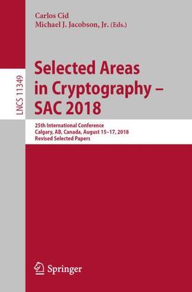 Jacobson Jr. / Cid |  Selected Areas in Cryptography ¿ SAC 2018 | Buch |  Sack Fachmedien
