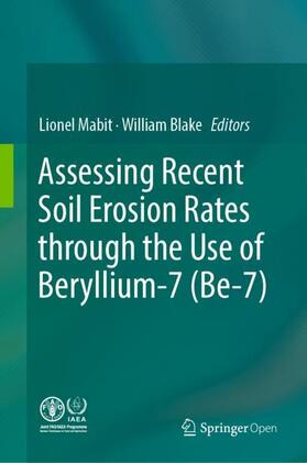Blake / Mabit |  Assessing Recent Soil Erosion Rates through the Use of Beryllium-7 (Be-7) | Buch |  Sack Fachmedien
